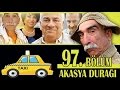 AKASYA DURAĞI 97. BÖLÜM AKASYA DURAĞI 97. BÖLÜM