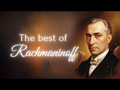 The Best of Rachmaninoff: The Master of Romanticism #classicalmusic #romanticsong