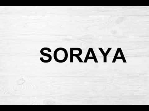 How To Pronounce Soraya