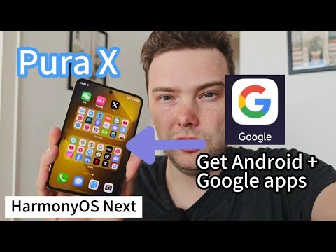 Get Android + Google Apps on Huawei Pura X - HarmonyOS Next