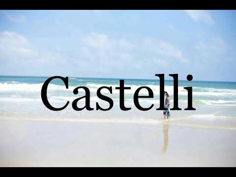 How To Pronounce Castelli🌈🌈🌈🌈🌈🌈Pronunciation Of Castelli