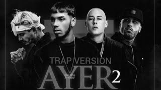 Anuel AA - Ayer 2 ft J Balvin, Nicky Jam, Cosculluela [Trap Version] (Lyric Video)