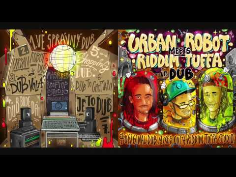 Urban Robot meets Riddim Tuffa - Je to Dub