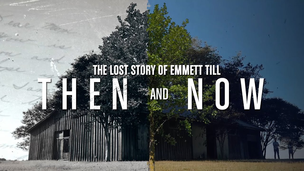 The Lost Story of Emmett Till: Then & Now