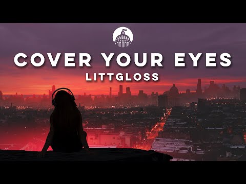 LittGloss - Cover Your Eyes