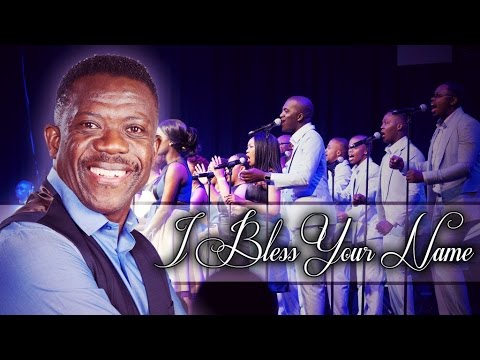 Spirit Of Praise Choir feat. Benjamin Dube - I Bless Your Name