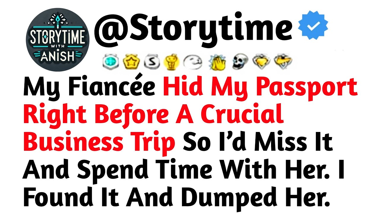 My Fiancée Hid My Passport Right Before A Crucial Business Trip So I’d Miss It And Spend Time With H