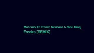 MOHOMBI FEAT. NICKI MINAJ & FRENCH MONTANA - FREAKS