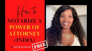 How to notarize a Power of Attorney from India.