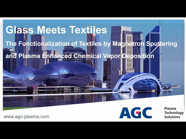 AGC Plasma at Textile Institute Conference: Thin Film Coatings for Sustainable & Functional Textiles (PVD, PECVD)