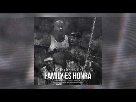 KRESPO K1 & JUAN REY- FAMILY ES HONRA (PROD. NOONE)