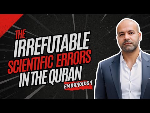 Embryology: How the Quran fell into the scientific mistakes of its time