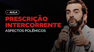 Prescrição Intercorrente - Aspectos polêmicos