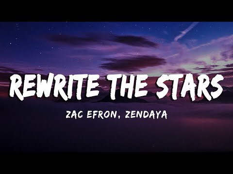 Zac Efron, Zendaya - Rewrite The Stars (Lyrics / Vietsub)