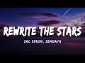 Zac Efron, Zendaya - Rewrite The Stars (Lyrics / Vietsub)