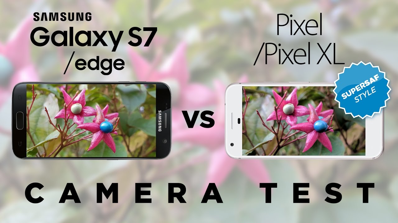 Google Pixel XL vs Samsung Galaxy S7 Edge Camera Test Comparison