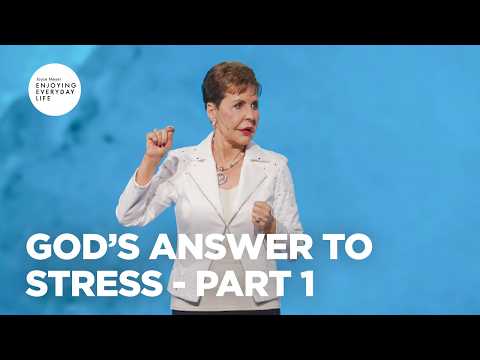 God’s Answer to Stress - Pt 1 | Enjoying Everyday Life | Joyce Meyer