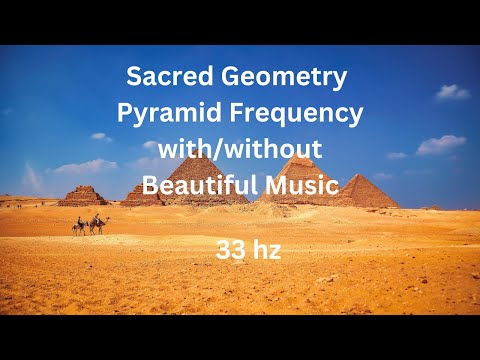 Pyramid Frequency 33 hz 5th Schumann Frequency Half Music/Half Pure Frequency