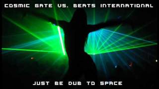 Cosmic Gate vs. Beats International - Dub Be Good To Space [White Label]
