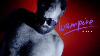 Wampire - Giants [OFFICIAL MUSIC VIDEO]