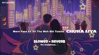 Download lagu Mere pass ek dil tha woh bhi tumne CHURA LIYA Slowed   Reverb || by RST MOTION mp3