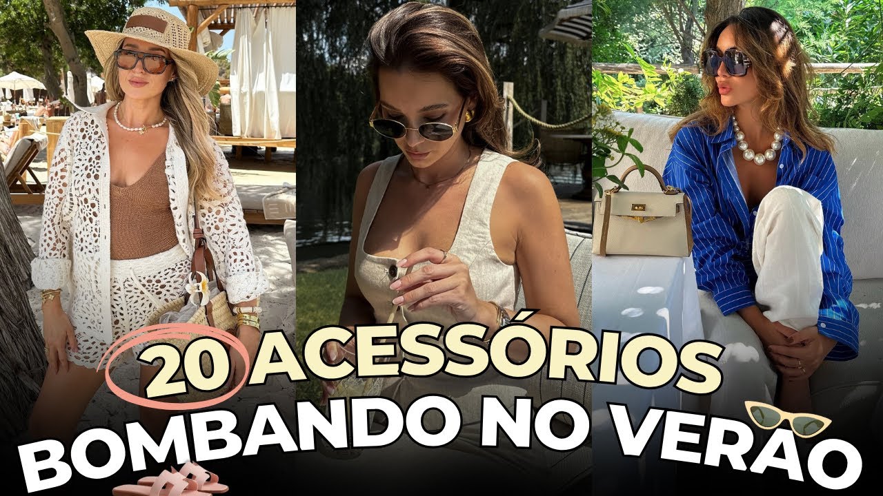 💁‍♀️ 20 ACESSÓRIOS PODEROSOS: TENDÊNCIAS VERÃO 2025 ✨