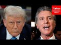 Trump Blames Grossly Incompetent Newsom For Hollywood S Problems When Defending Movie Tariffs