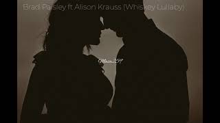 Whiskey lullaby - Brad Paisley ft Alison Krauss