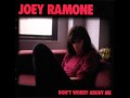 Joey Ramone - Don't Worry About Me 