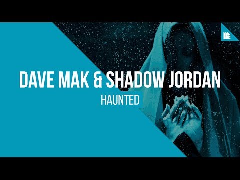 Dave Mak & Shadow Jordan - Haunted [FREE DOWNLOAD]