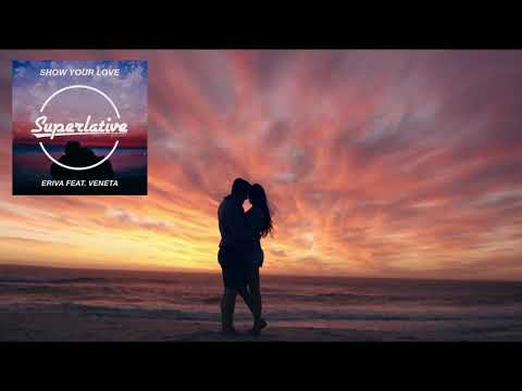 Eriva Feat  Veneta   Show Your Love Extended Mix