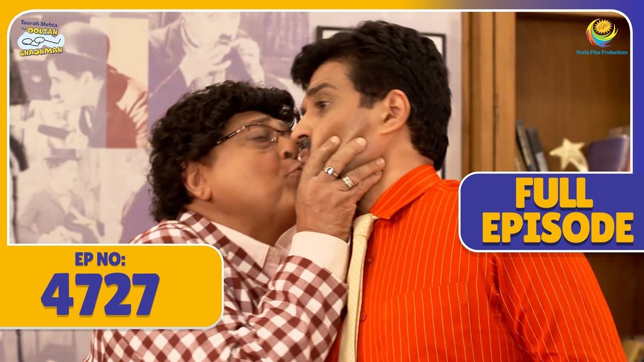 NEW FULL 4727 -  Taarak Ke Boss Pe Aayi Badi Musibat !  | Taarak Mehta ka Ooltah Chasmah