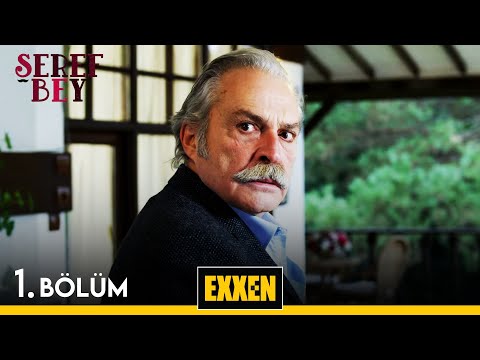 İşte Şeref Bey’in 1. Bölümü