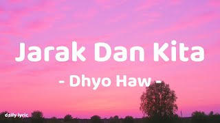 Download lagu Jarak Dan Kita - Dhyo Haw | Lirik Lagu mp3 Download lagu Jarak Dan Kita - Dhyo Haw | Lirik Lagu mp3