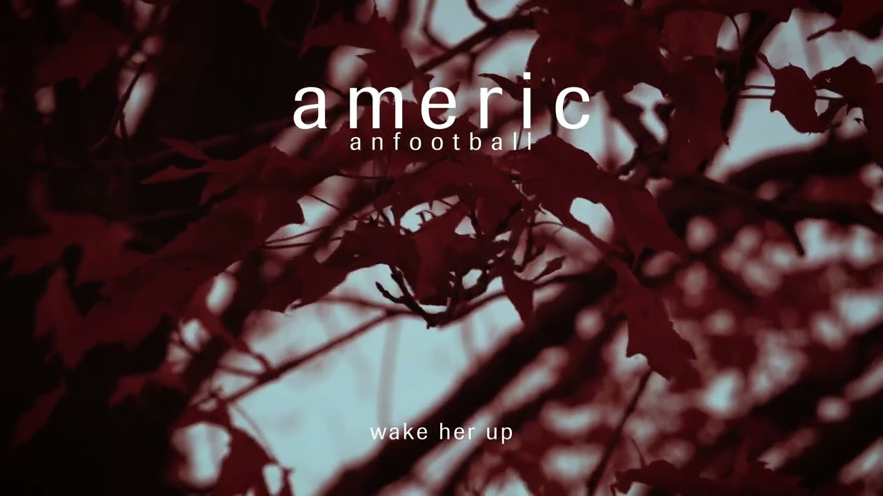 American Football - Wake Her Up