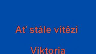 Ať stále vítězí Viktoria - hymna FC Viktoria Plzeň Ať stále vítězí Viktoria - hymna FC Viktoria Plzeň