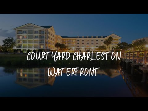 Courtyard Charleston Waterfront Review - Charleston , United States of America