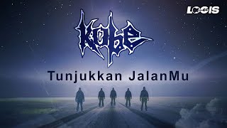 Download lagu Kobe - Tunjukkan JalanMu mp3