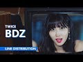 TWICE「BDZ」| Line Distribution TWICE「BDZ」| Line Distribution