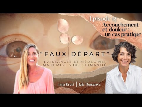 Faux Départ - #13 - Accouchement et douleur : un cas pratique