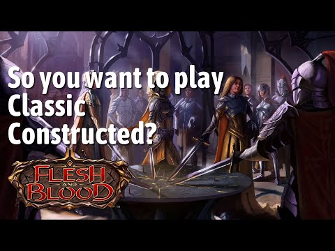 So, you want to play Classic Constructed? Flesh and Blood Beginner Guide