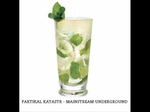 Partikal Katastr - Mainstream Underground.wmv