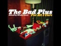 The Bad Plus - New Years Day (Album bonus) 