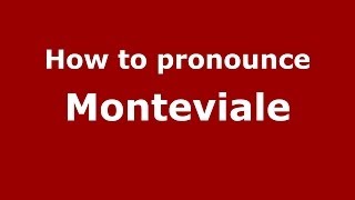 How to pronounce Monteviale