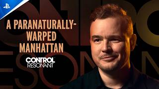 Control Resonant - Development Diary: A Paranaturally-Warped Manhattan | PS5 Games