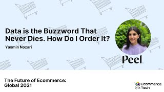 Data is the Buzzword That Never Dies. How Do I Order It? - Yasmin Nozari | eCommerce Tech