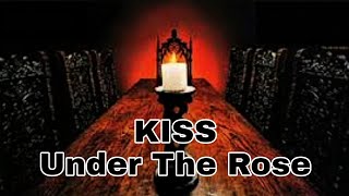 KISS - Under The Rose (Lyric Video)