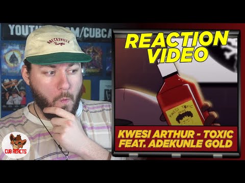 OK KWESI!! | Kwesi Arthur x Adekunle Gold - Toxic | UK REACTION & ANALYSIS VIDEO // CUBREACTS