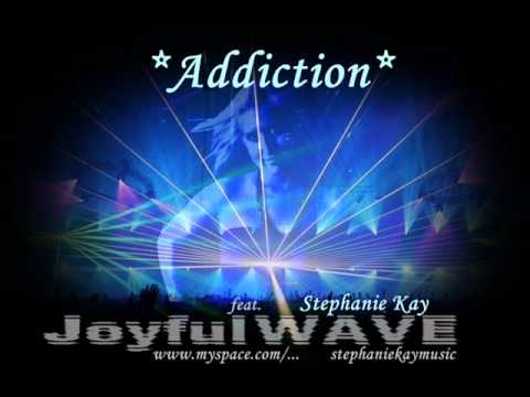 JoyfulWAVE - Addiction (ft. Stephanie Kay)