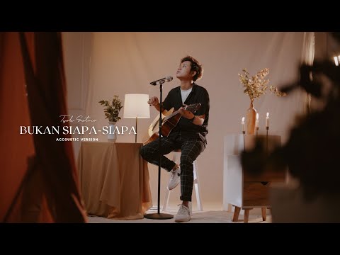 Tyok Satrio - Bukan Siapa-Siapa (Acoustic Version)